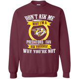 Don't Ask Me Why I'm A Nashville Predators Fan Ask Yourself