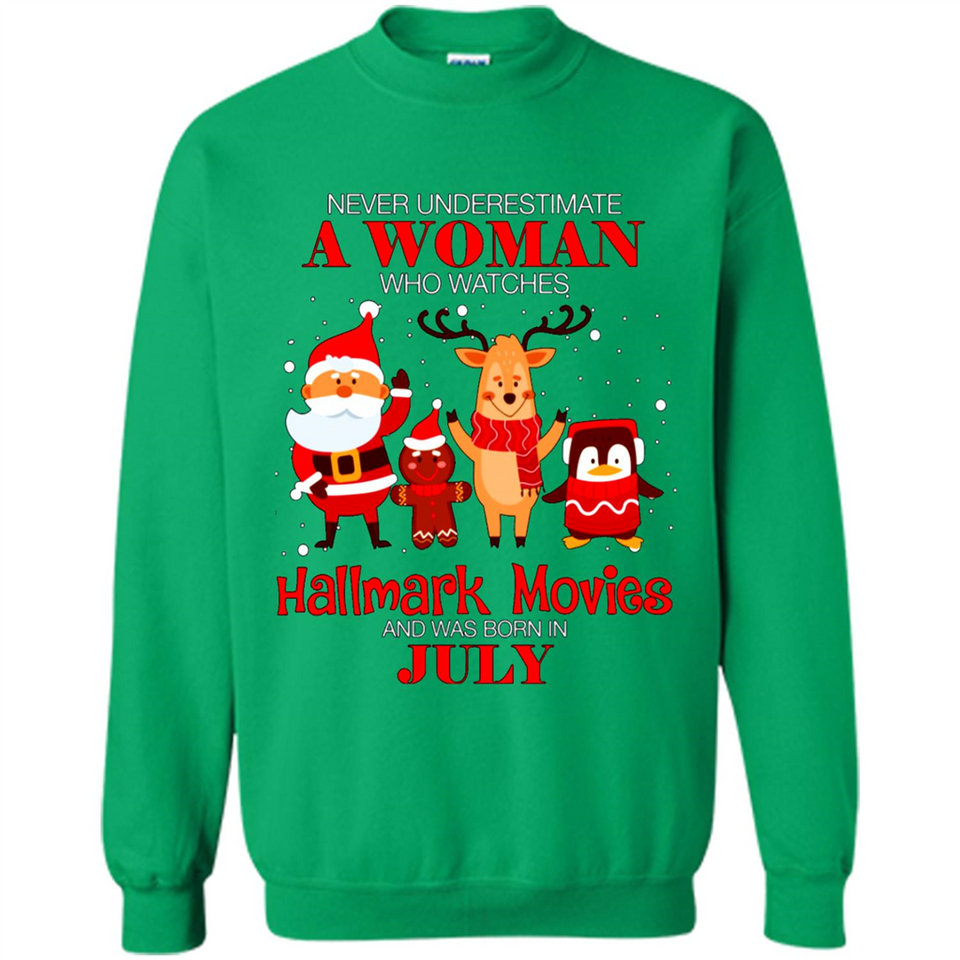 Never Underestimate A July Woman Watches Hallmark Movies Sweatshirt PINGPONG
