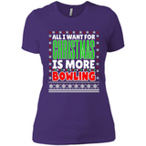 All I Want For Christmas Is More Bowling Christmas - Ladies' Boyfriend T-Shirt