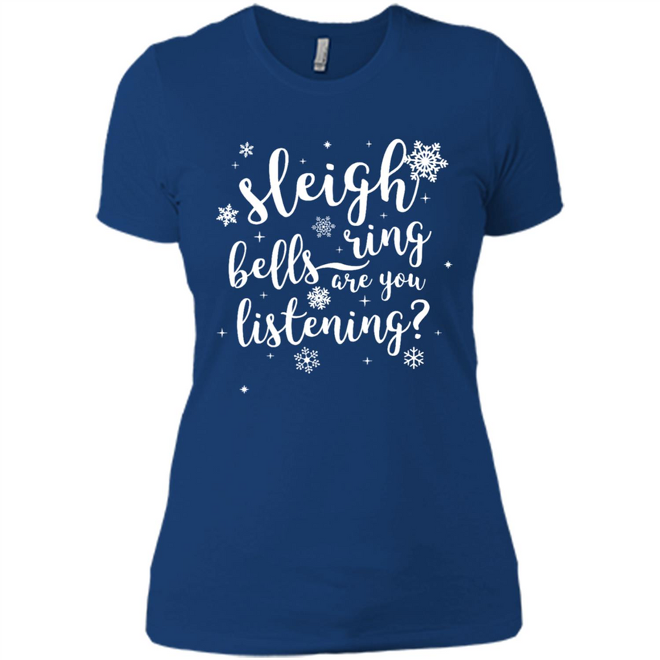 Sleigh Bells Ring Are You Listening Christmas Carol - Ladies' Boyfriend T-Shirt