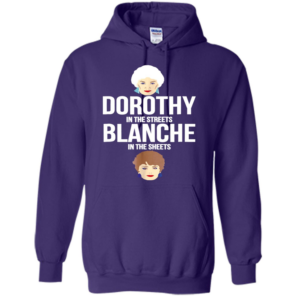 DOROTHYS IN THE STREETS BLANCHES IN THE SHEETS