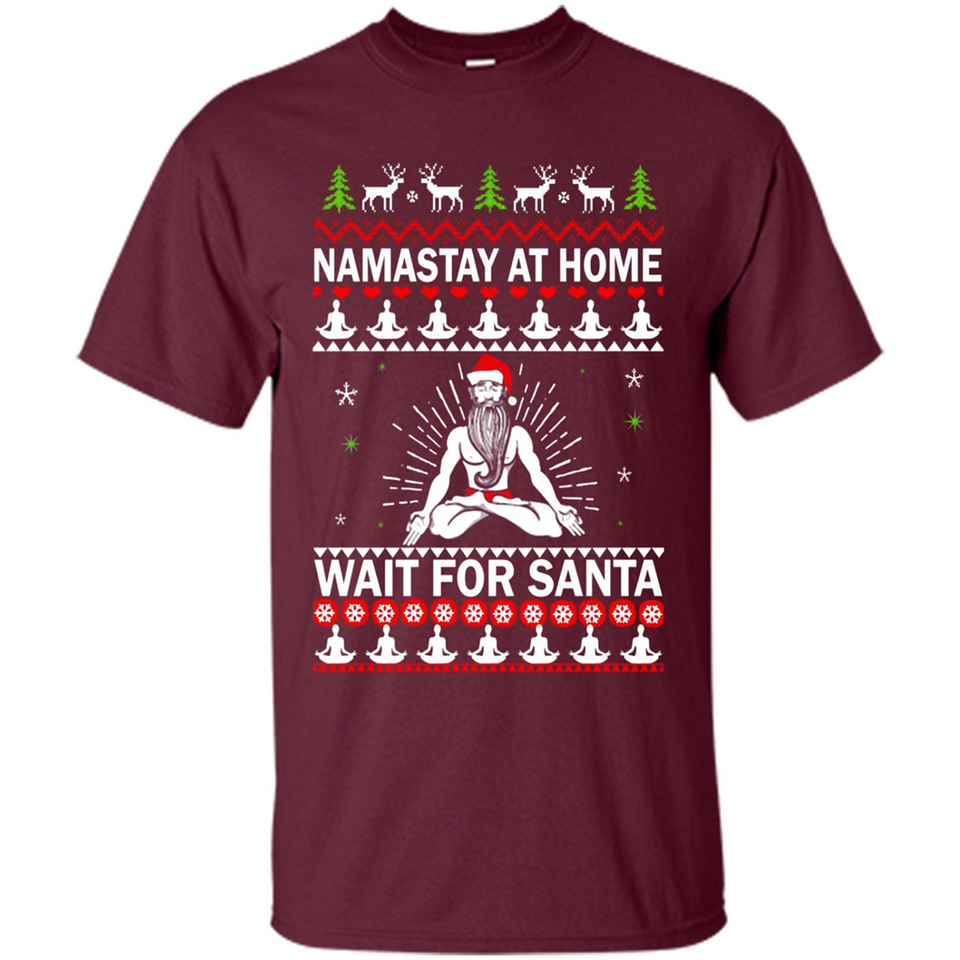 Namastay at home and wait for Santa Christmas - Shirt
