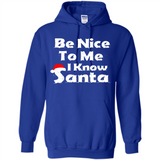 Be Nice To Me, I Know Santa Christmas - Hoodie