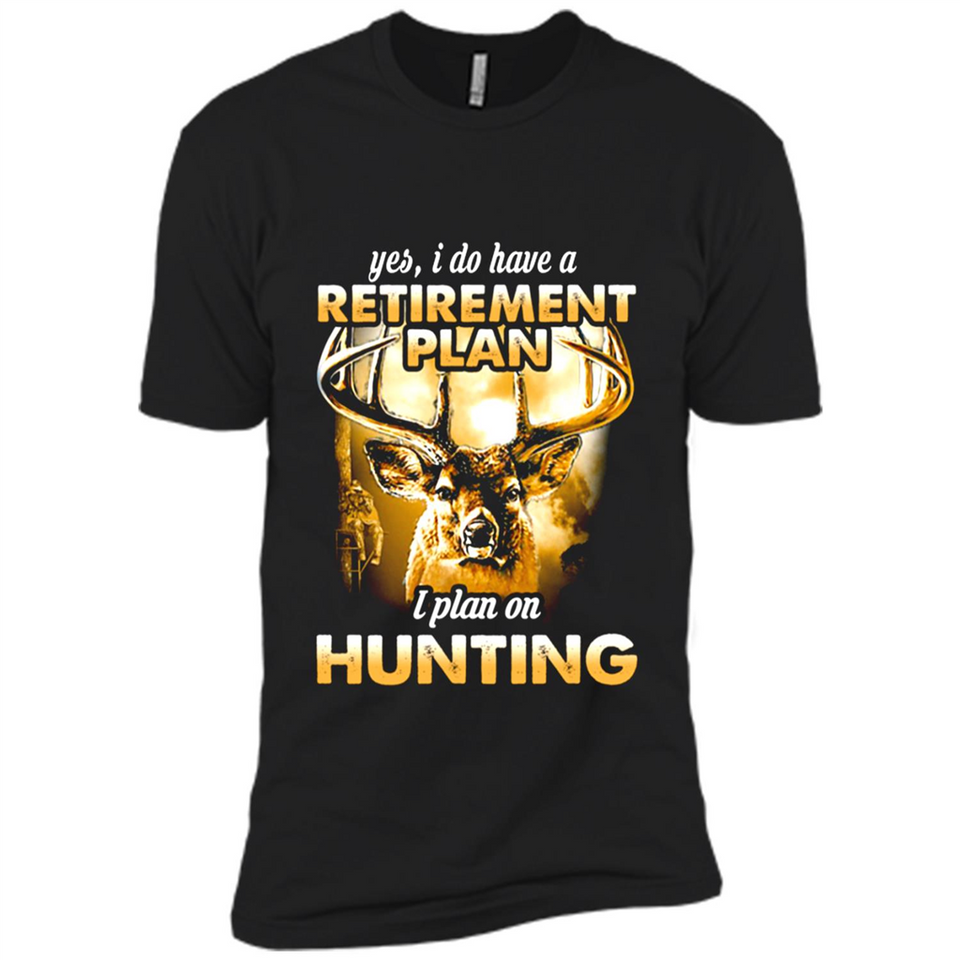 Yes I Do Have A Retirement Plan I Plan On Hunting Christmas PINGPONG