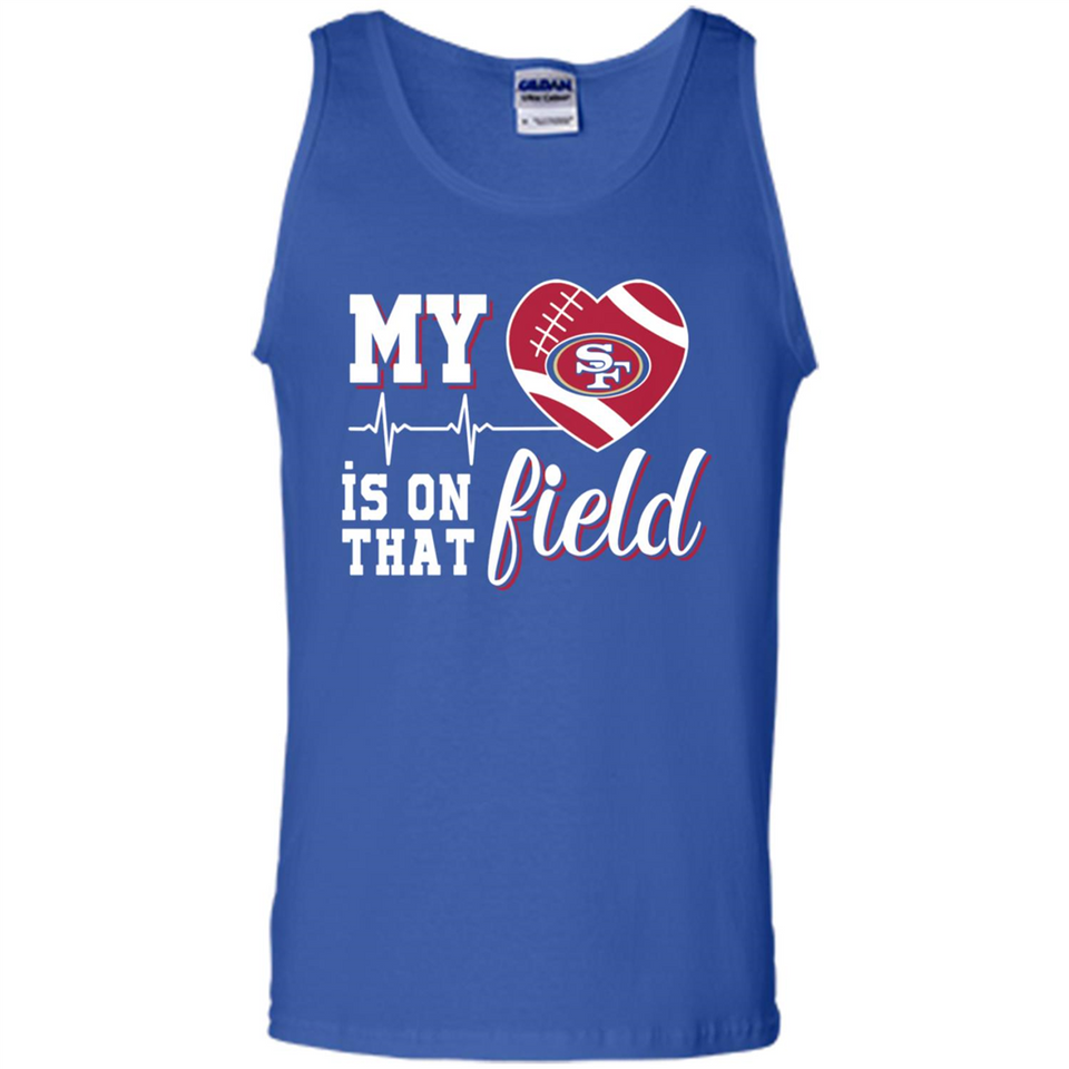 San Francisco 49ers Football My Heart is on that Field - Tank Top