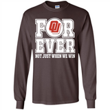 Oklahoma Sooners Forever For ever not just when we win - Long Sleeve T-Shirt