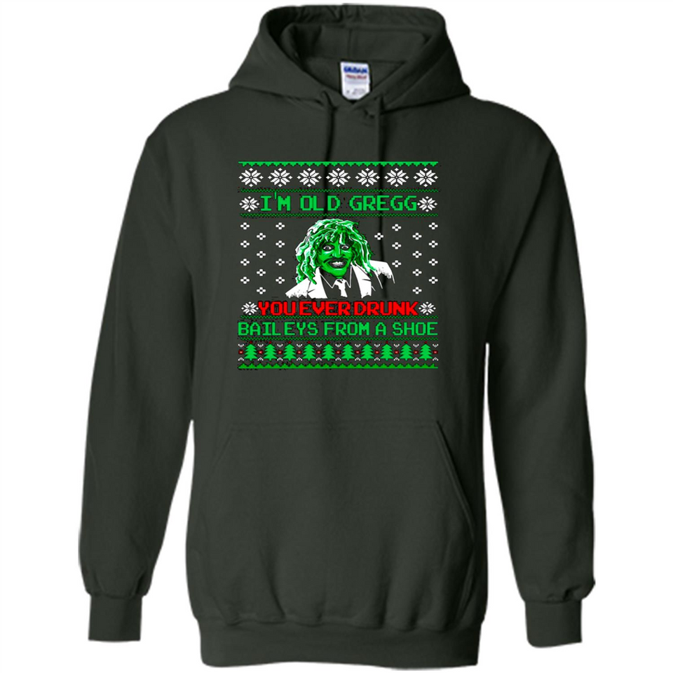 I'm old Gregg you ever drunk baileys from a shoe Christmas sweater PINGPONG