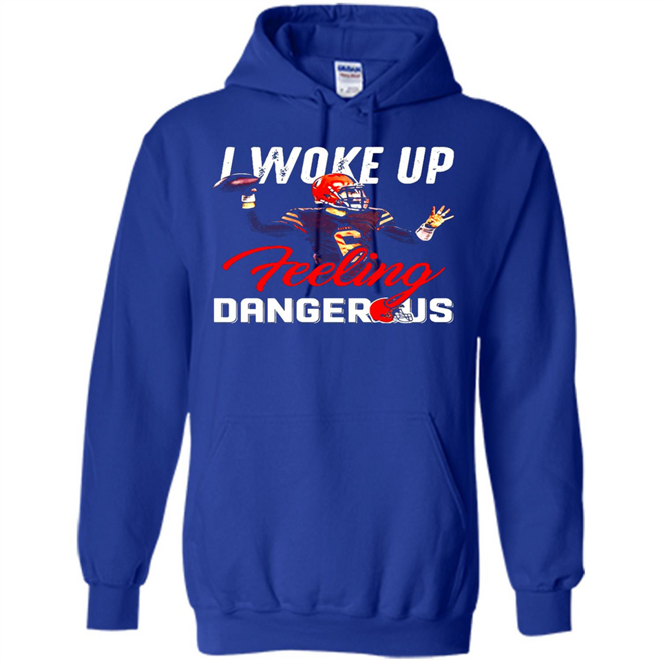 I woke up feeling dangerous - Hoodie