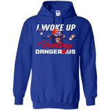I woke up feeling dangerous - Hoodie