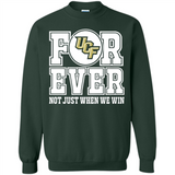 UCF Knights Forever For ever not just when we win - Sweatshirt