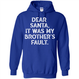 Christmas Shirt - Dear Santa It Was My Brother's Fault - Hoodie