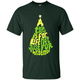 A Tree Is For Life Not Just For Christmas - Shirt