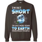 The owl I'm not short I just more down to Earth than most people - Sweatshirt