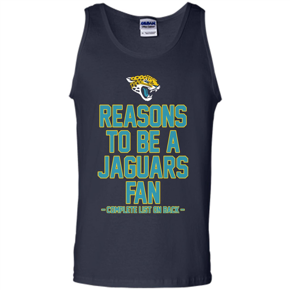 Reasons to be a Jacksonville Jaguars Fan Complete List on Back - Tank Top