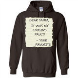 Dear Santa It Was My Cousin's Fault! Christmas - Hoodie