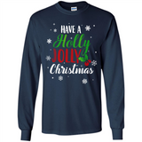 Have A Holly Jolly Christmas T-Shirt Cute Mistletoe - Long Sleeve T-Shirt