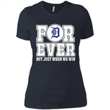 Detroit Tigers Forever For ever not just when we win - Ladies' Boyfriend T-Shirt