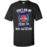 Don't Ask Me Why I'm A Detroit Pistons Fan Ask Yourself