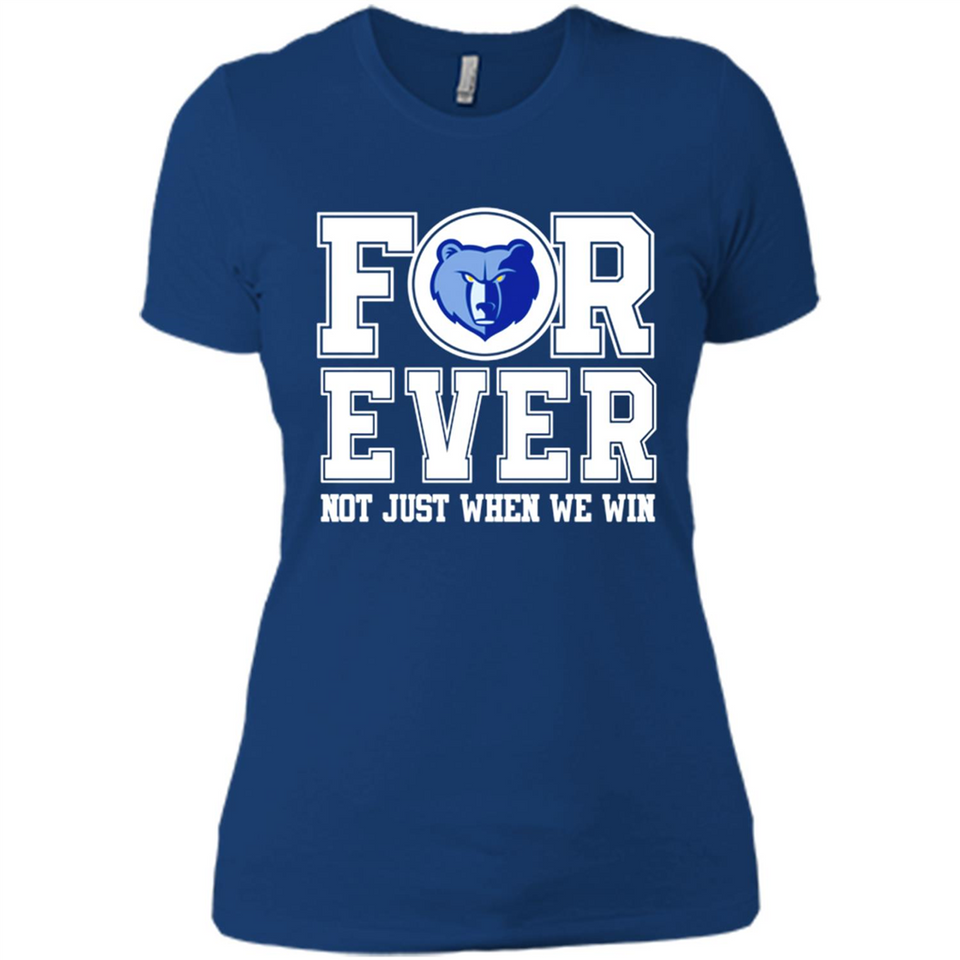 Memphis Grizzlies Forever For ever not just when we win - Ladies' Boyfriend T-Shirt