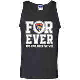 Florida Panthers Forever For ever not just when we win - Tank Top