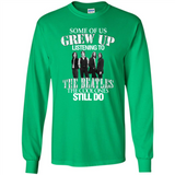 Some of us grew up listening to the beatles