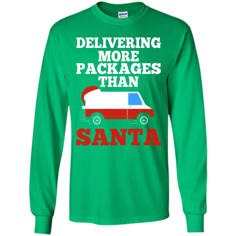 Delivering More Packages Than Santa Shirt - Postal Gift - Long Sleeve T-Shirt