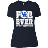 Kentucky Wildcats Forever For ever not just when we win - Ladies' Boyfriend T-Shirt