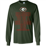 Reasons to be a Georgia Bulldogs Fan Complete List on Back - Long Sleeve T-Shirt