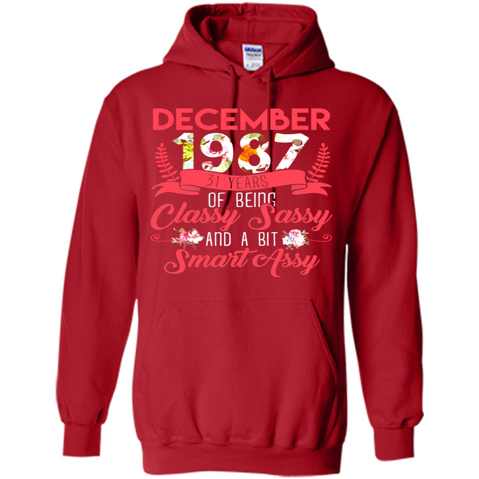December 1987 31 Years Of Being Classy Sassy - Hoodie