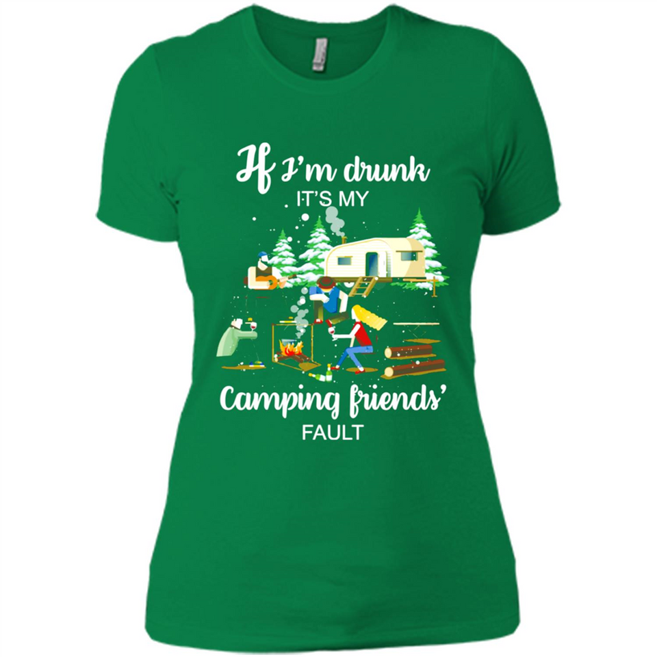 If I'm drunk It's my camping friends fault
