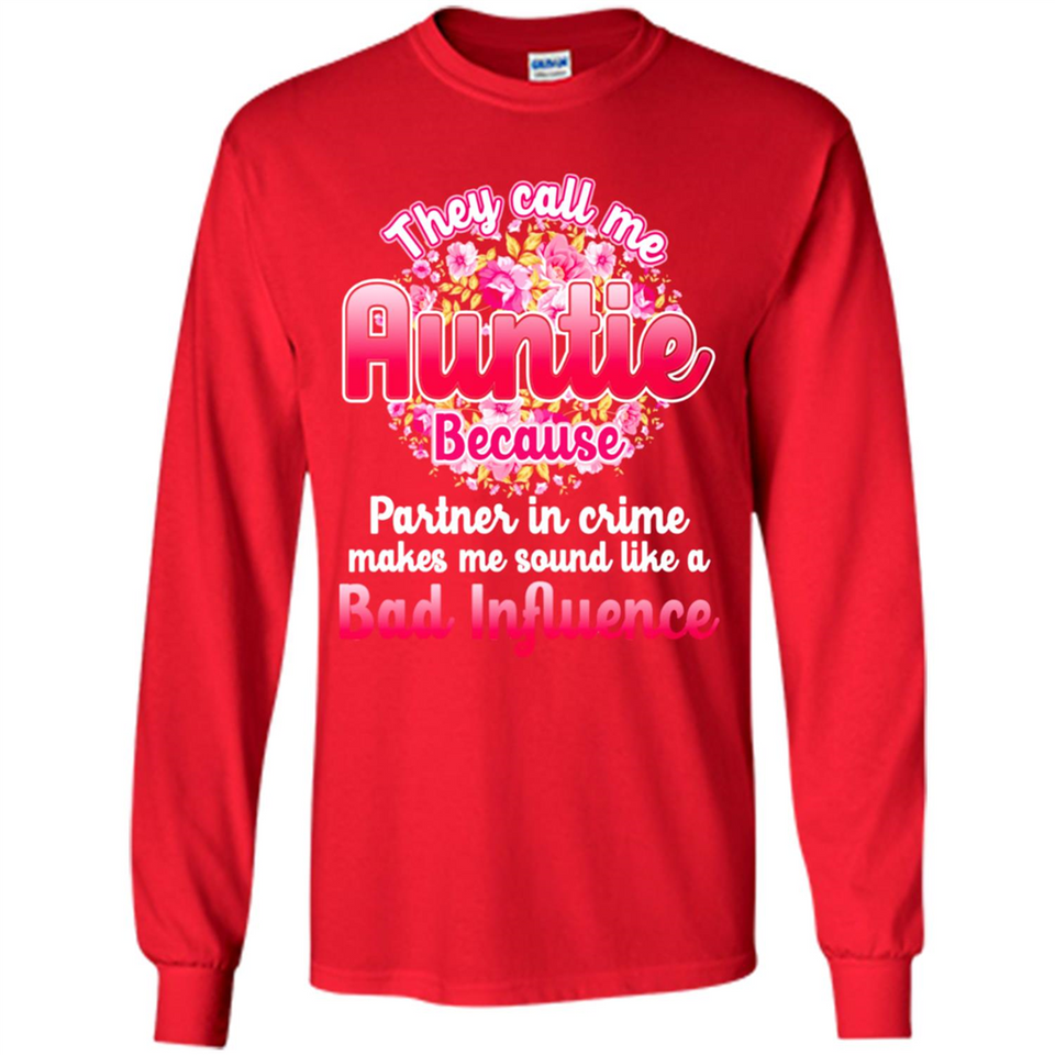 They Call Me Auntie Flower - Long Sleeve T-Shirt