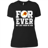Phoenix Suns Forever For ever not just when we win - Ladies' Boyfriend T-Shirt