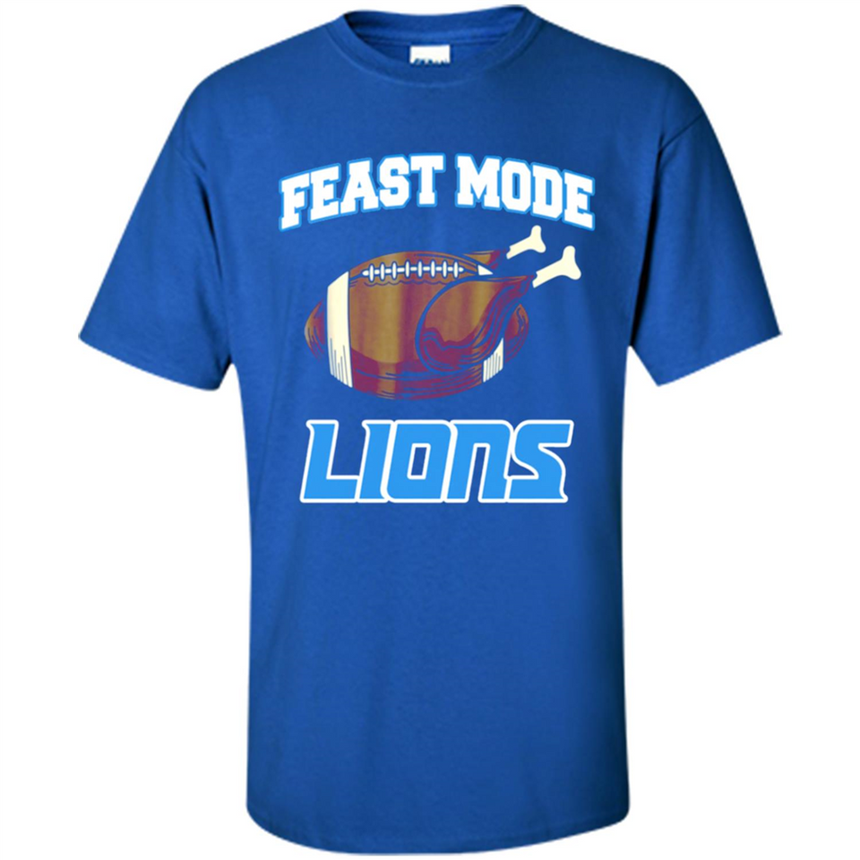 Feast Mode Lions Shirt - Detroit Turkey Thanksgiving