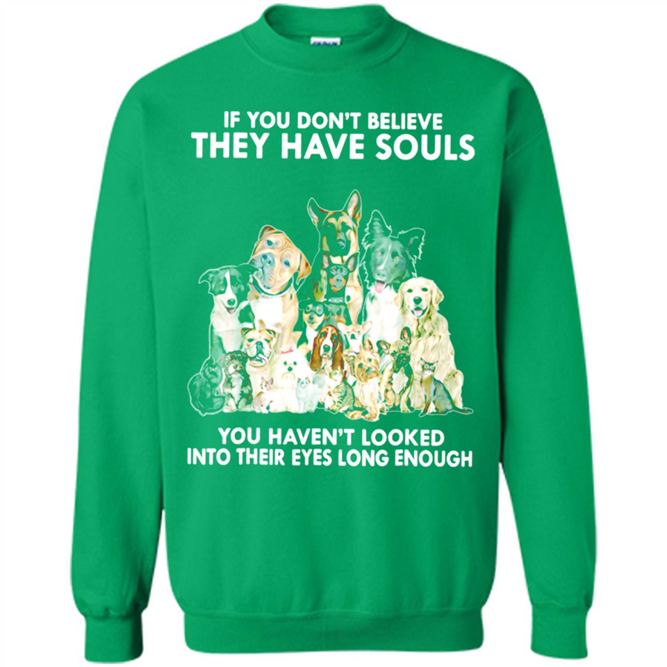 IF YOU DON'T BELIEVE THEY HAVE SOULS