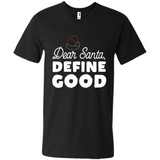 Dear Santa Define Good Christmas - Men's V-Neck