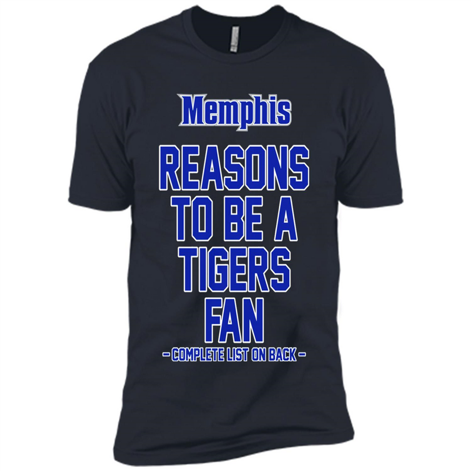 Reasons to be a Memphis Tigers Fan Complete List on Back - Premium Short Sleeve T-Shirt