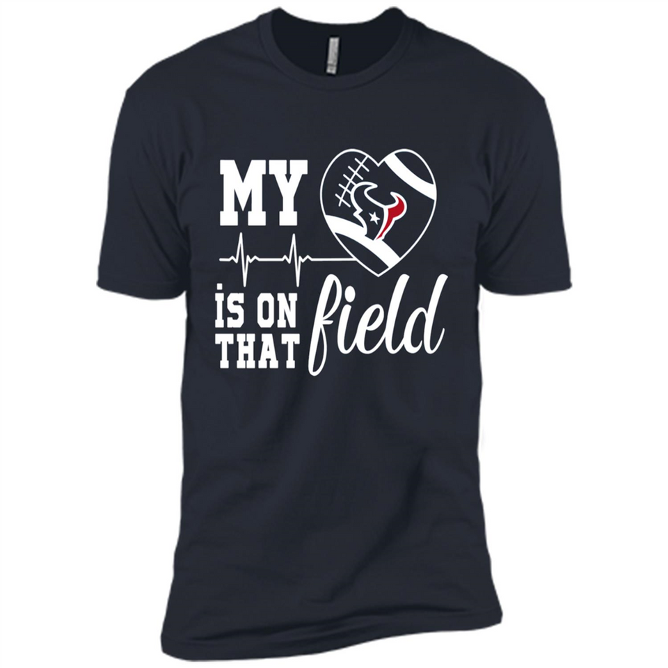 Houston Texans Football My Heart is on that Field - Premium Short Sleeve T-Shirt