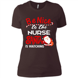 Be Nice To Nurse Santa Is Watching - Ladies' Boyfriend T-Shirt