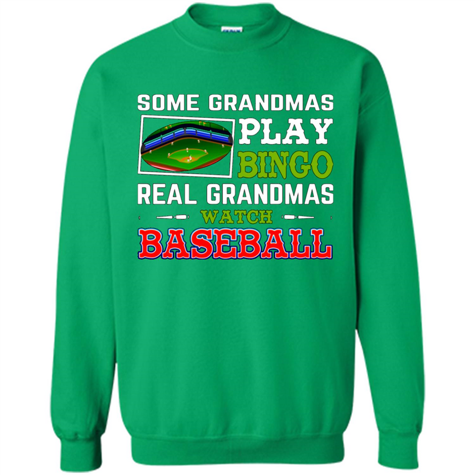 Some Grandmas Play Bingo Real Grandmas Watch Baseball