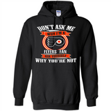 Don't Ask Me Why I'm A Philadelphia Flyers Fan Ask Yourself