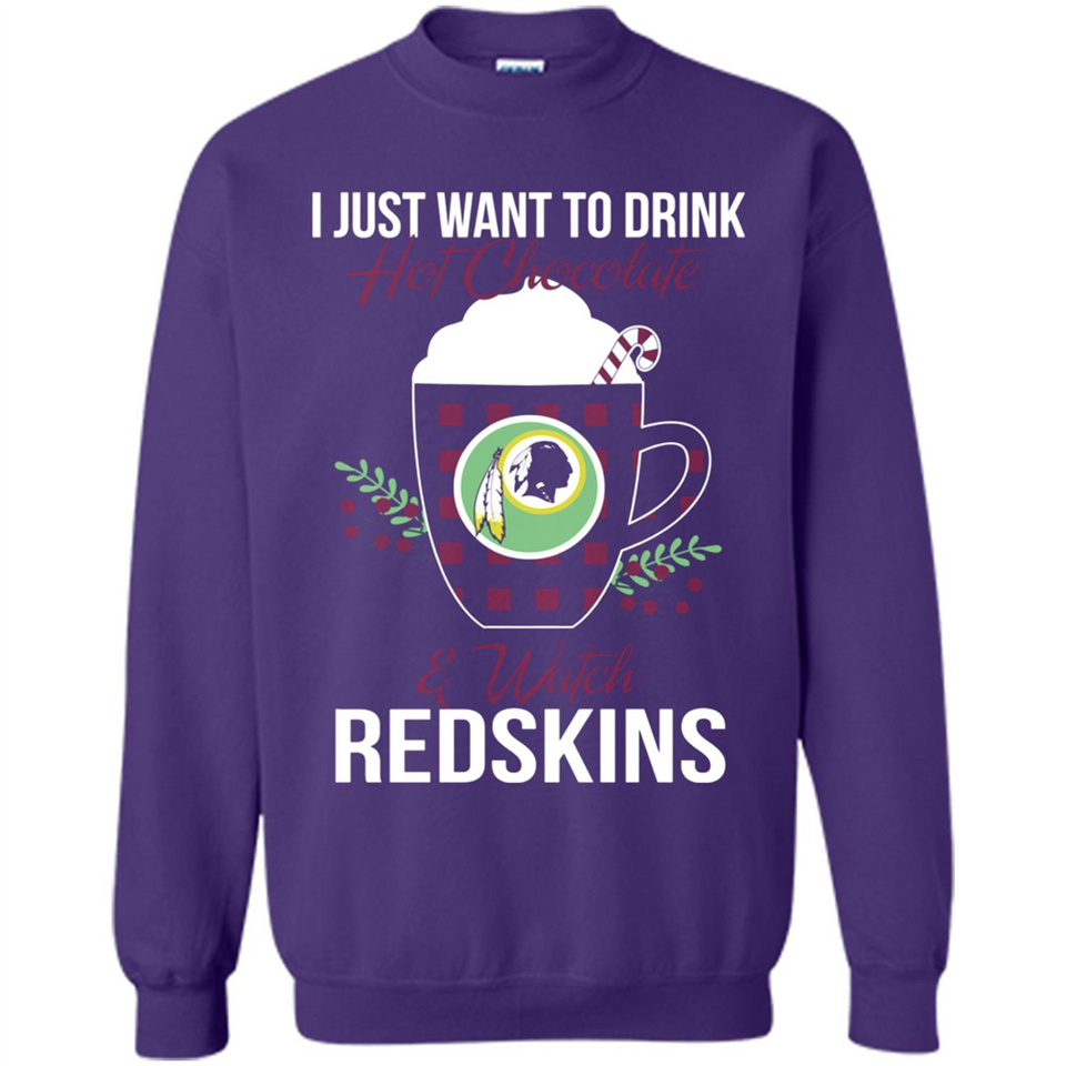 I Just Want To Drink Hot Chocolate & Watch Washington Redskins Ugly Christmas Sweater PINGPONG