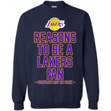 Reasons to be a Los Angeles Lakers Fan Complete List on Back - Sweatshirt