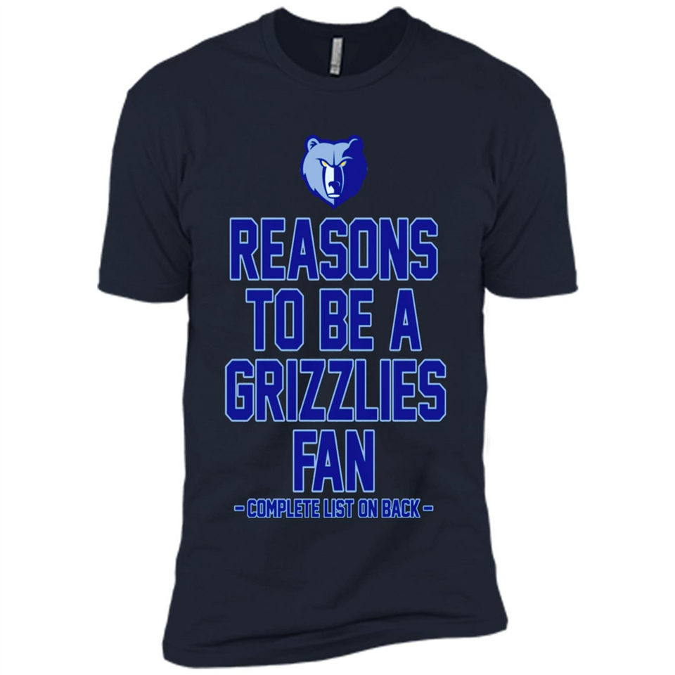 Reasons to be a Memphis Grizzlies Fan Complete List on Back - Premium Short Sleeve T-Shirt