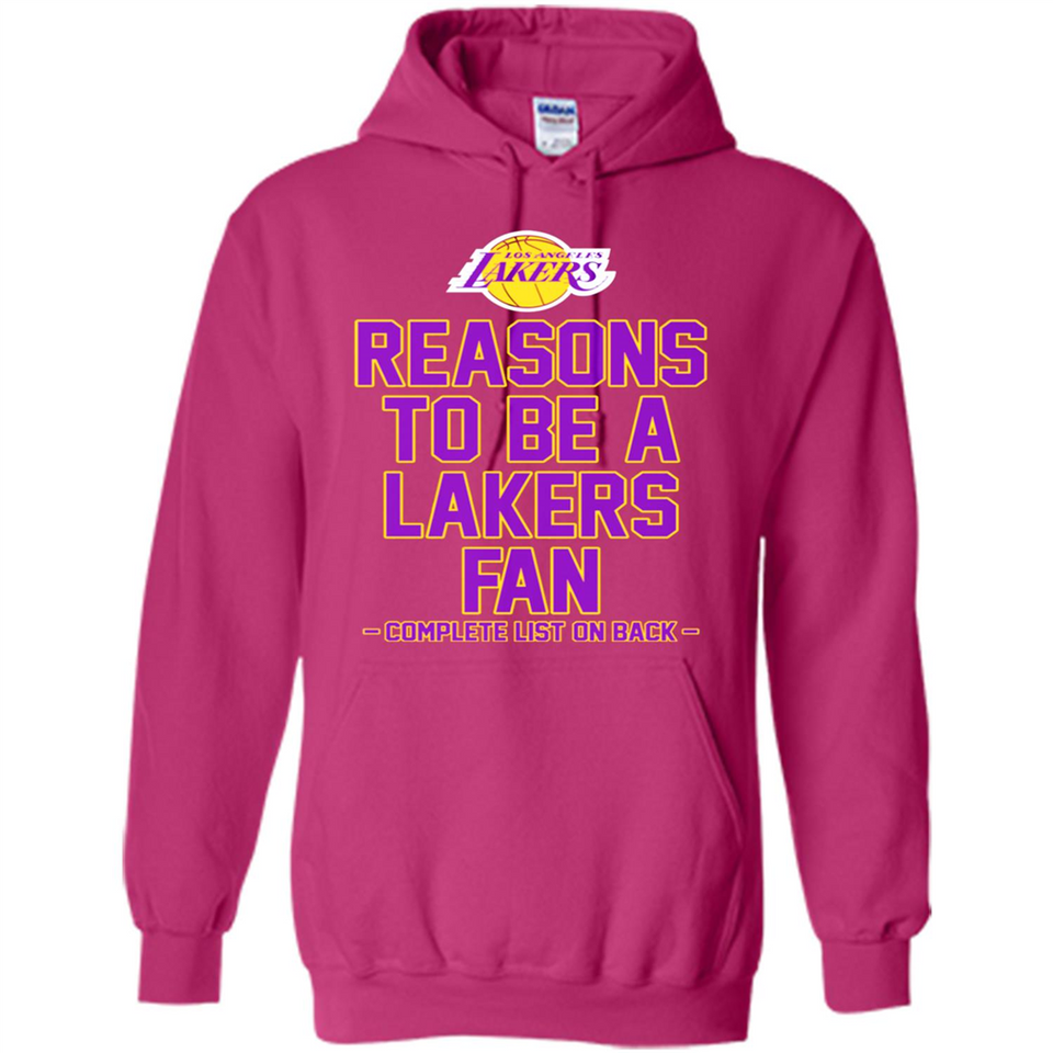 Reasons to be a Los Angeles Lakers Fan Complete List on Back - Hoodie