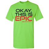 Okay, This is Epic' Ben Shapiro Quote - Shirt