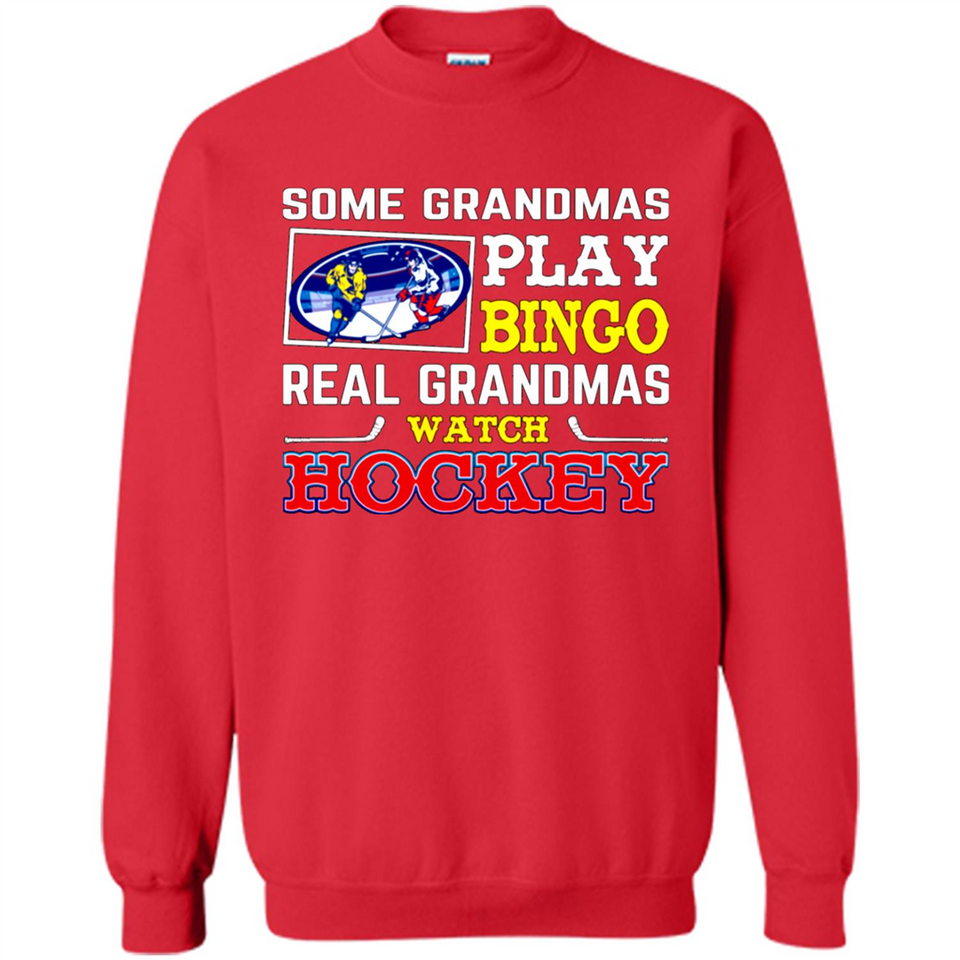 Some Grandmas Play Bingo Real Grandmas Watch Hockey