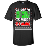 All I Want For Christmas Is More Bowling Christmas - Shirt