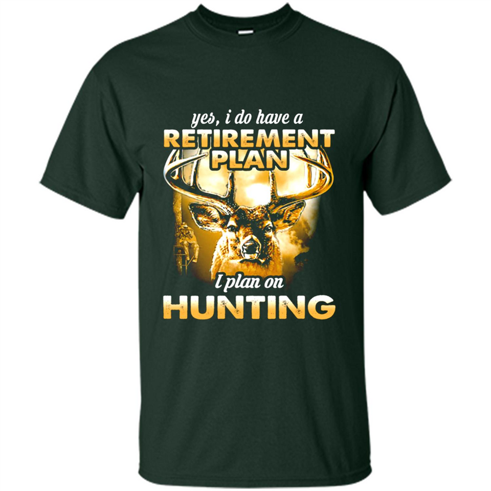Yes I Do Have A Retirement Plan I Plan On Hunting Christmas PINGPONG