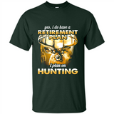 Yes I Do Have A Retirement Plan I Plan On Hunting Christmas PINGPONG