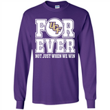 UCF Knights Forever For ever not just when we win - Long Sleeve T-Shirt